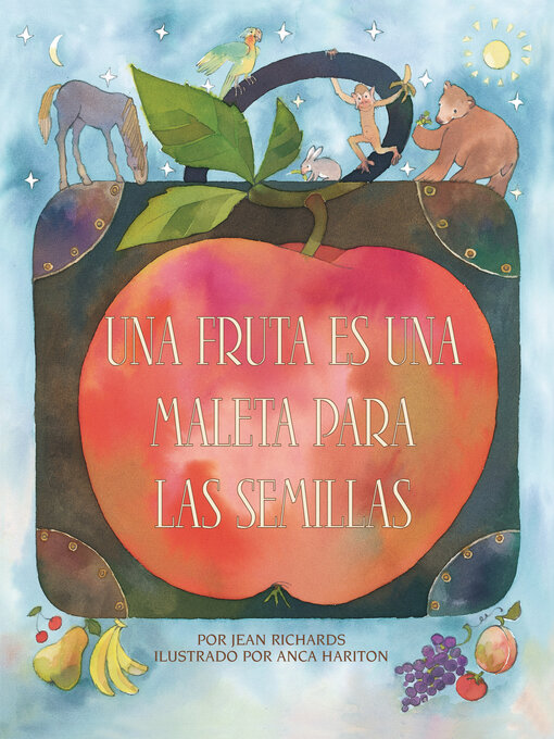 Title details for Una fruta es una maleta para las semillas (A Fruit Is a Suitcase for Seeds) by Jean Richards - Available